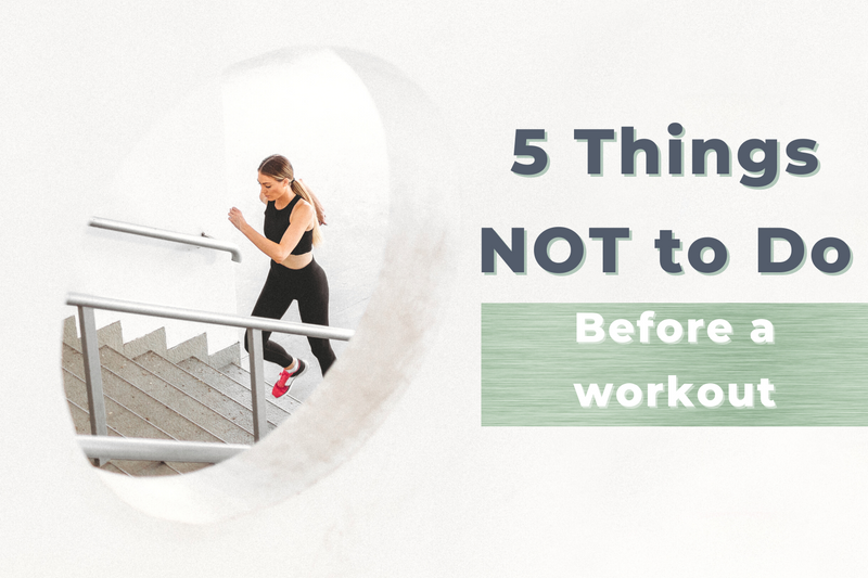 5 Things NOT to Do Before A Workout
