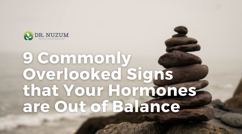 9 Commonly Overlooked Signs that Your Hormones are Out of Balance