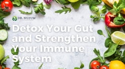 Detox Your Gut and Strengthen Your Immune System