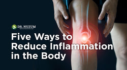 Five Ways to Reduce Inflammation in the Body